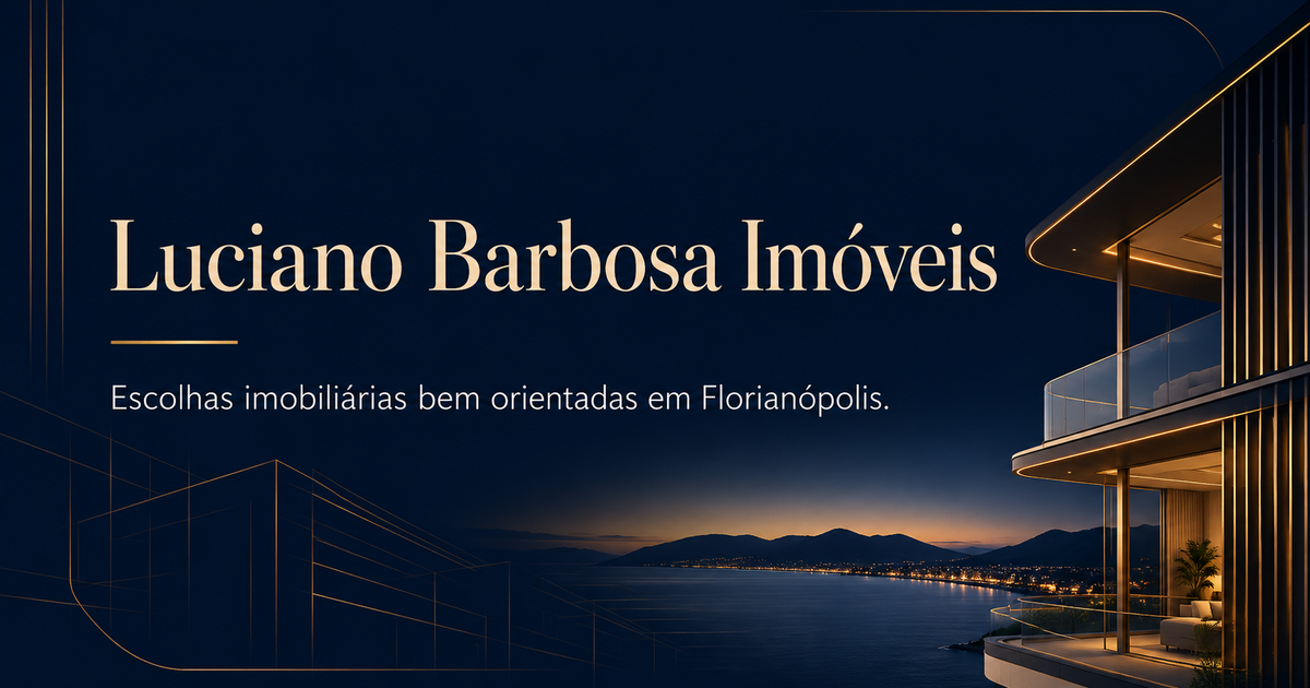 Luciano Barbosa Imóveis — escolhas imobiliárias bem orientadas em Florianópolis